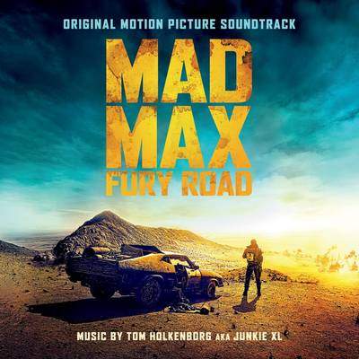 Mad Max: Fury Road, The Original Soundtrack